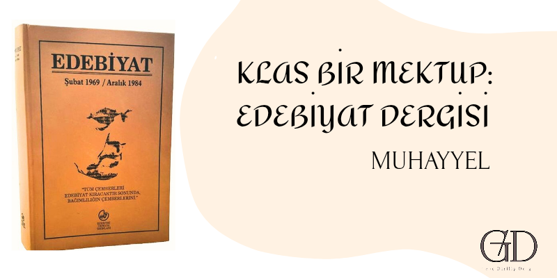 KLAS BİR MEKTUP: EDEBİYAT DERGİSİ - Genç Diriliş